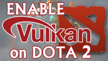 Enable Vulkan on DOTA 2 with Quick Test